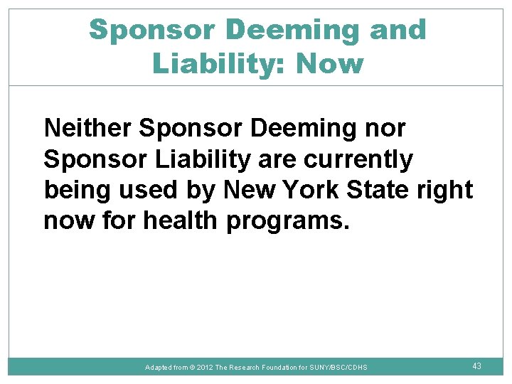 Sponsor Deeming and Liability: Now Neither Sponsor Deeming nor Sponsor Liability are currently being