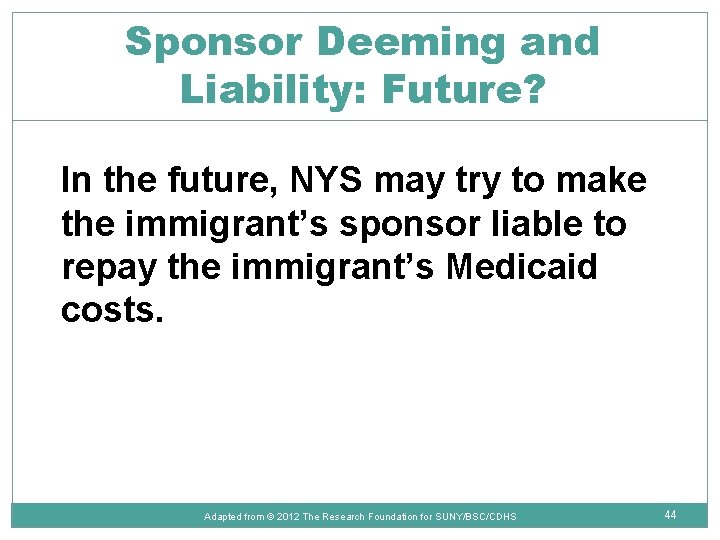 Sponsor Deeming and Liability: Future? In the future, NYS may try to make the