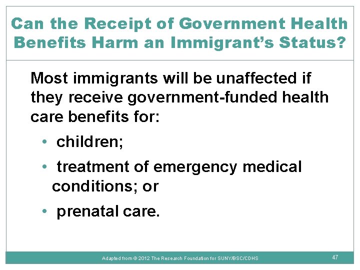 Can the Receipt of Government Health Benefits Harm an Immigrant’s Status? Most immigrants will