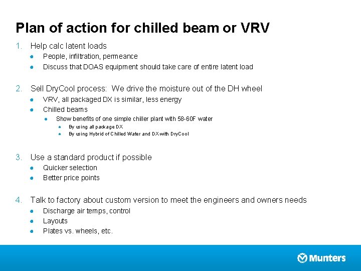 Plan of action for chilled beam or VRV 1. Help calc latent loads ●