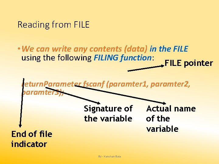 Reading from FILE • We can write any contents (data) in the FILE using