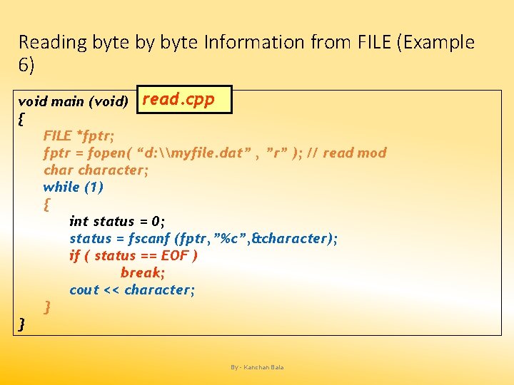 Reading byte by byte Information from FILE (Example 6) void main (void) read. cpp