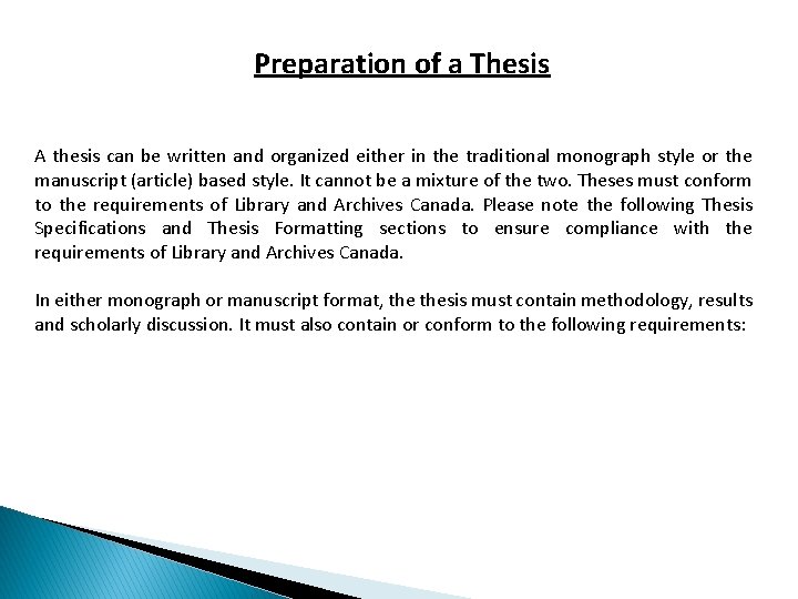 Preparation of a Thesis A thesis can be written and organized either in the