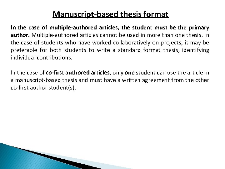 Manuscript-based thesis format In the case of multiple-authored articles, the student must be the