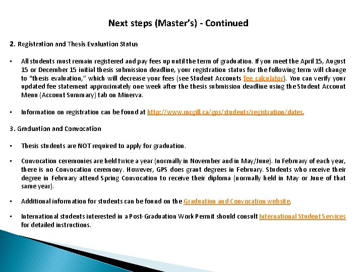 Next steps (Master’s) - Continued 2. Registration and Thesis Evaluation Status • All students