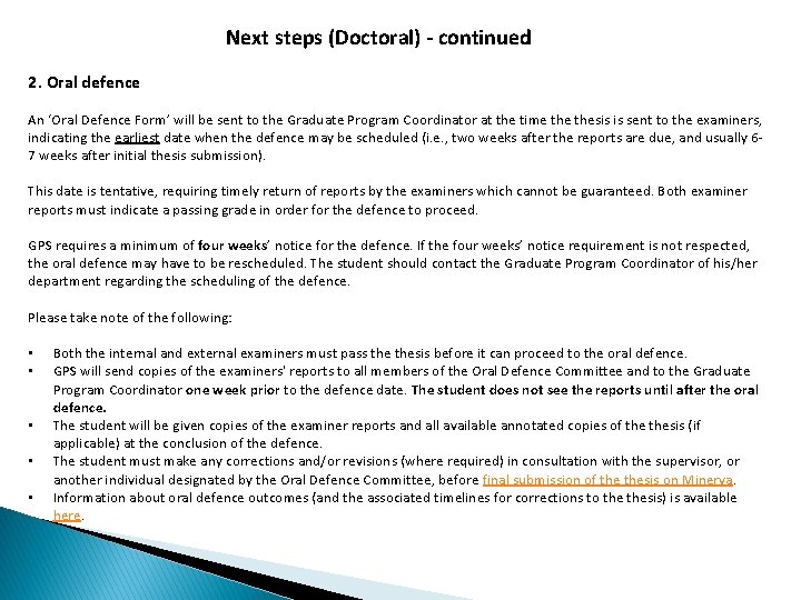 Next steps (Doctoral) - continued 2. Oral defence An ‘Oral Defence Form’ will be