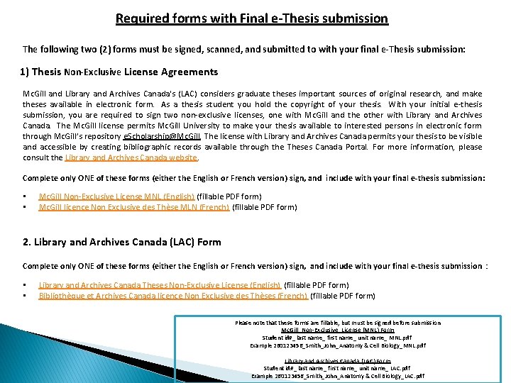 Required forms with Final e-Thesis submission The following two (2) forms must be signed,