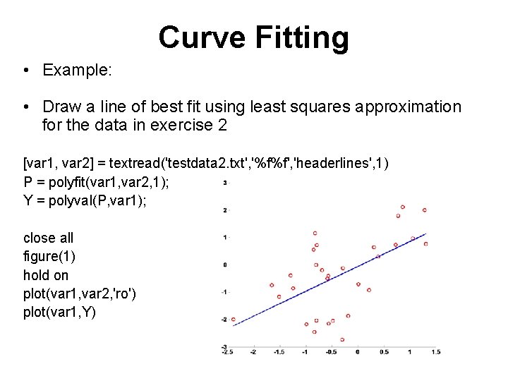 Curve Fitting • Example: • Draw a line of best fit using least squares