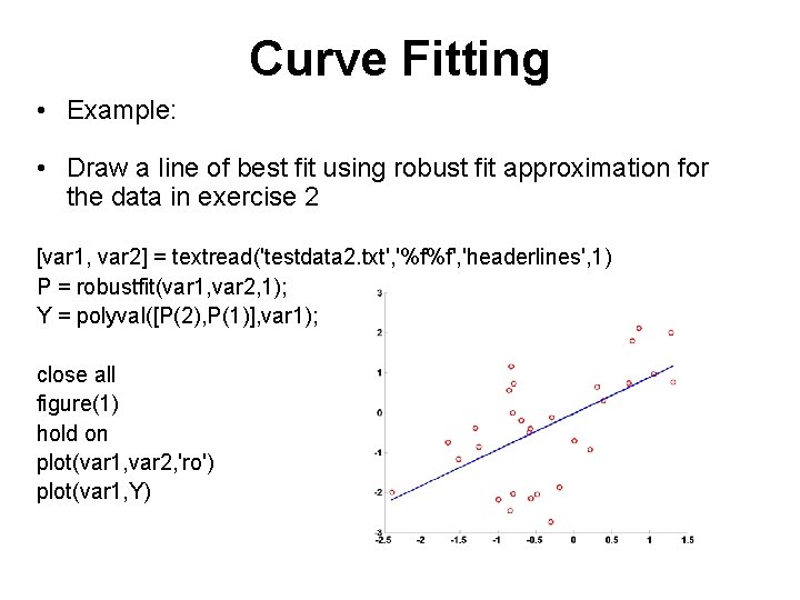 Curve Fitting • Example: • Draw a line of best fit using robust fit