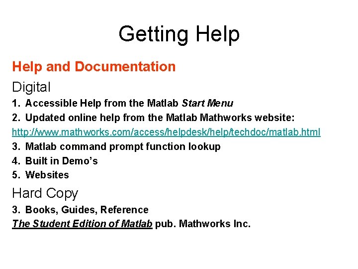 Getting Help and Documentation Digital 1. Accessible Help from the Matlab Start Menu 2.