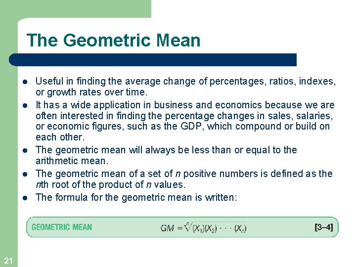 The Geometric Mean l l l 21 Useful in finding the average change of