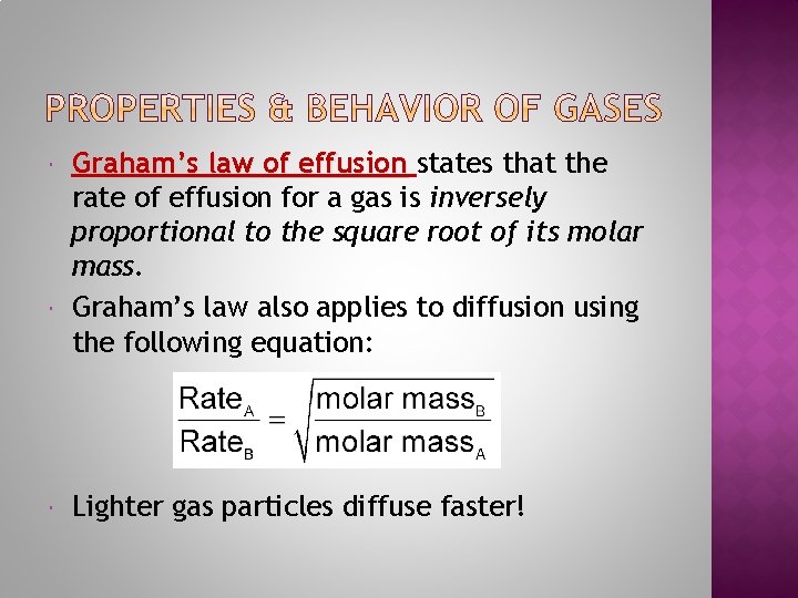  Graham’s law of effusion states that the rate of effusion for a gas