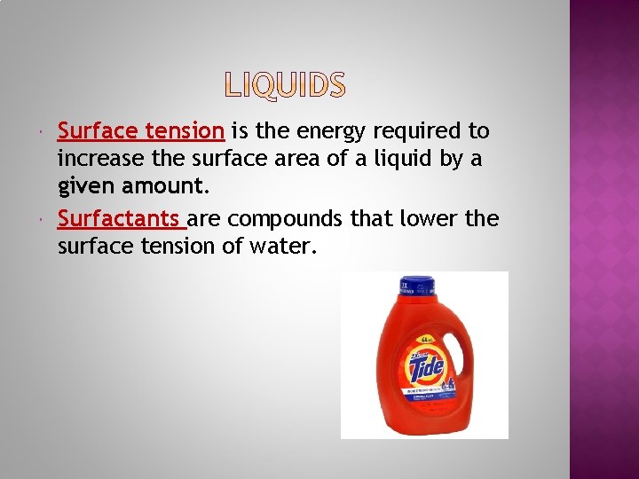  Surface tension is the energy required to increase the surface area of a