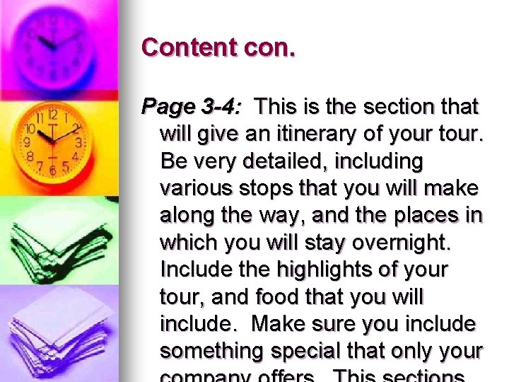 Content con. Page 3 -4: This is the section that will give an itinerary