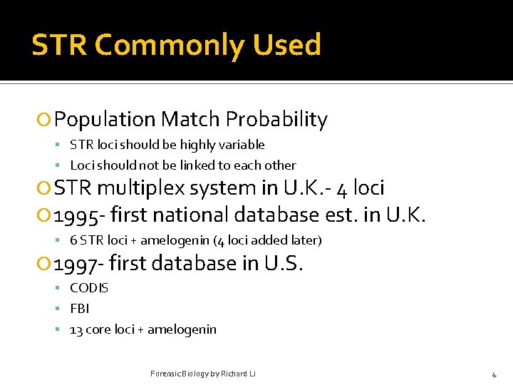 STR Commonly Used Population Match Probability STR loci should be highly variable Loci should