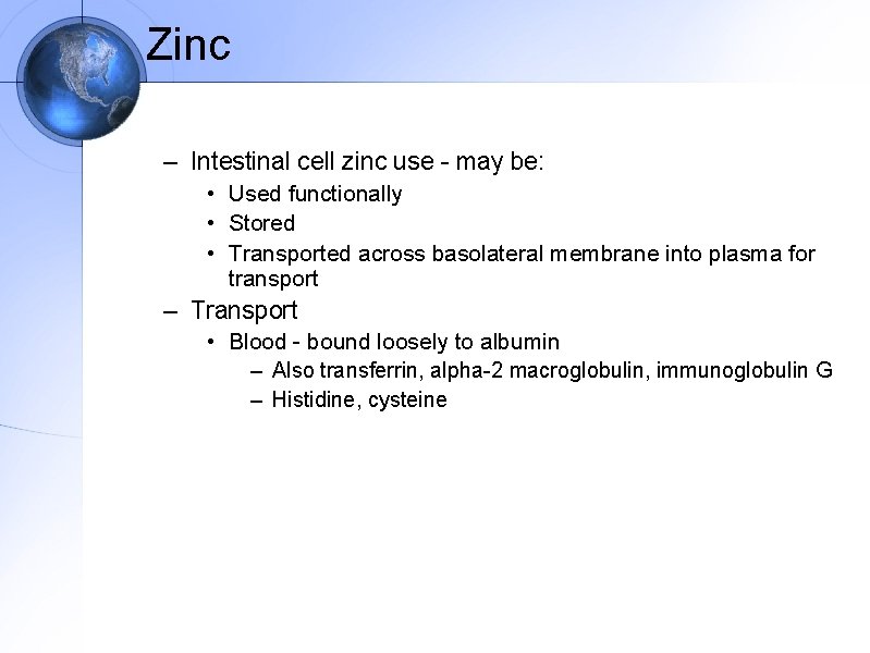 Zinc – Intestinal cell zinc use - may be: • Used functionally • Stored