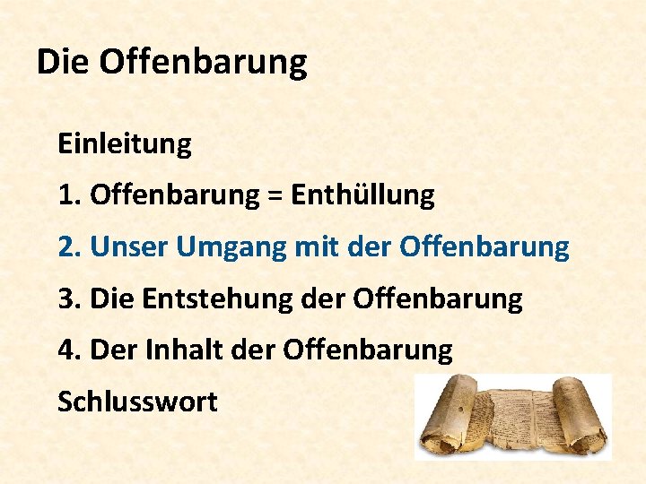 Die Offenbarung Einleitung 1. Offenbarung = Enthüllung 2. Unser Umgang mit der Offenbarung 3.