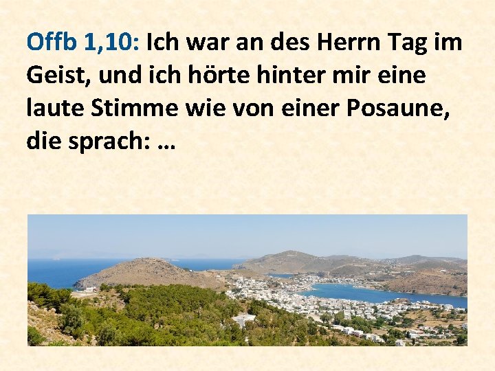 Offb 1, 10: Ich war an des Herrn Tag im Geist, und ich hörte