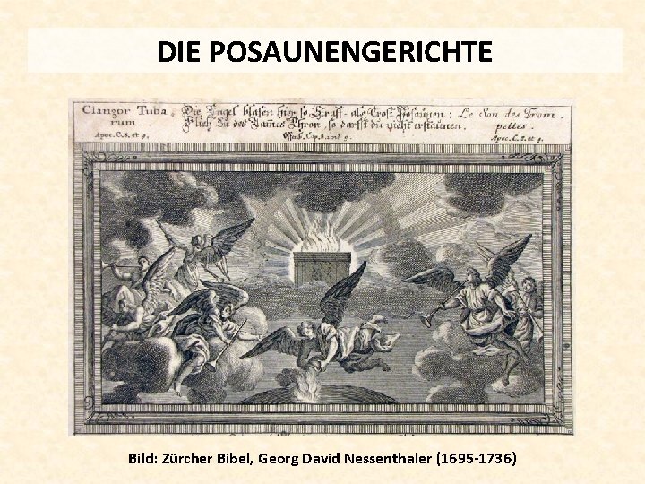 DIE POSAUNENGERICHTE Bild: Zürcher Bibel, Georg David Nessenthaler (1695 -1736) 