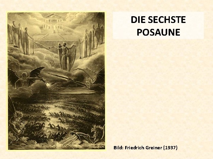 DIE SECHSTE POSAUNE Bild: Friedrich Greiner (1937) 