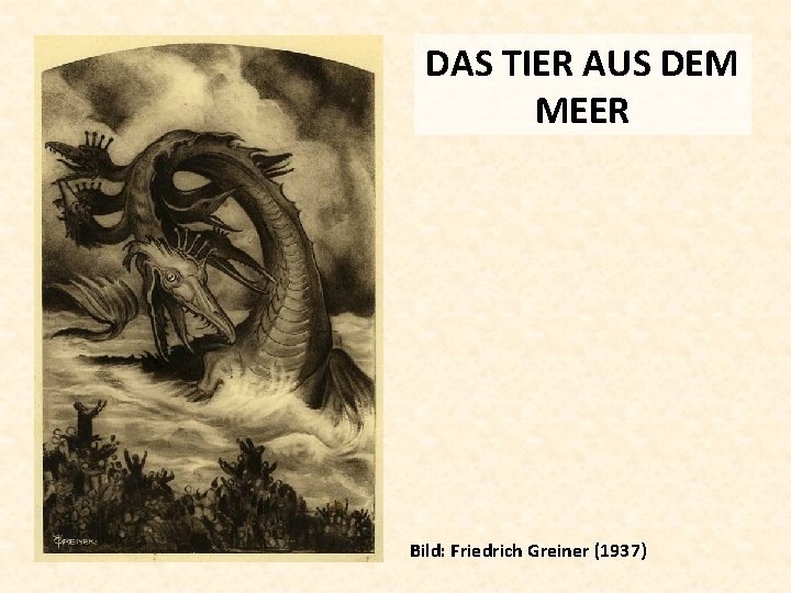 DAS TIER AUS DEM MEER Bild: Friedrich Greiner (1937) 