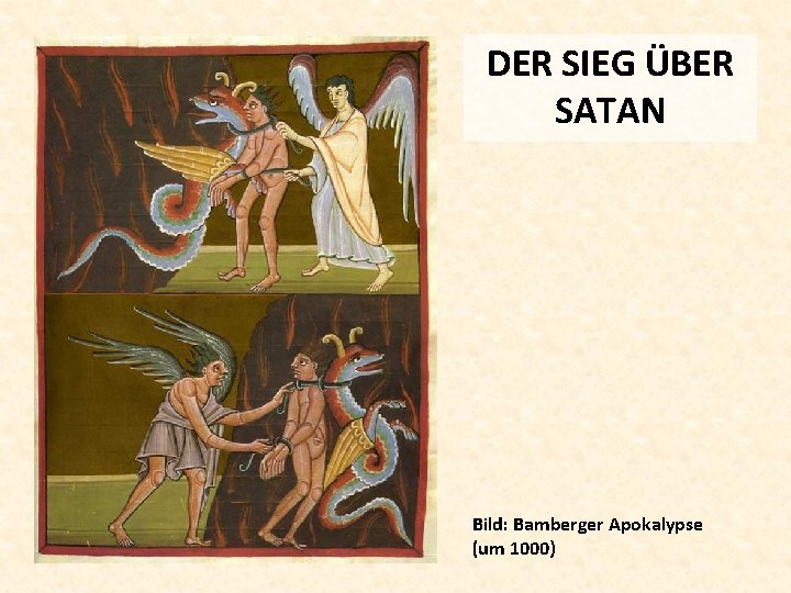 DER SIEG ÜBER SATAN Bild: Bamberger Apokalypse (um 1000) 