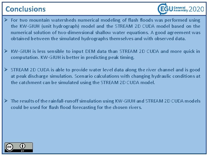 Conclusions Ø For two mountain watersheds numerical modeling of flash floods was performed using