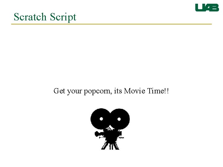 Scratch Script Get your popcorn, its Movie Time!! 