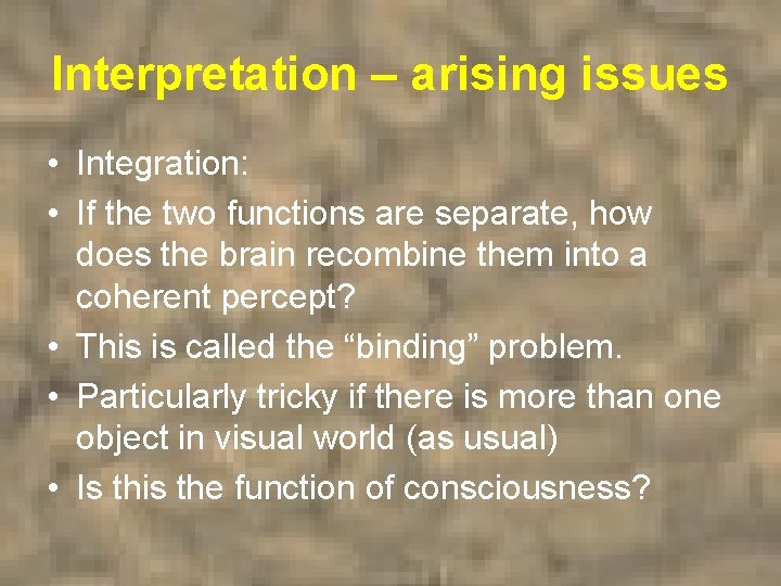 Interpretation – arising issues • Integration: • If the two functions are separate, how