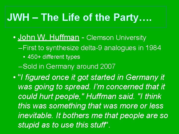 JWH – The Life of the Party…. • John W. Huffman - Clemson University