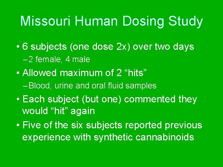 Missouri Human Dosing Study • 6 subjects (one dose 2 x) over two days