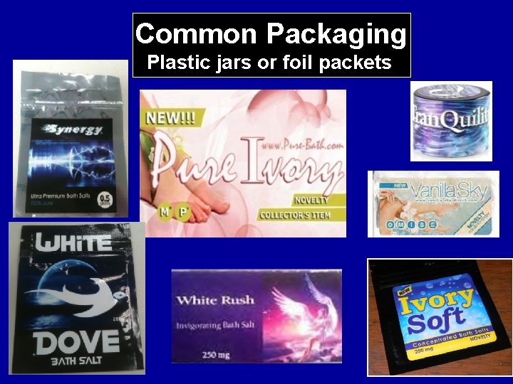 Common Packaging Plastic jars or foil packets 