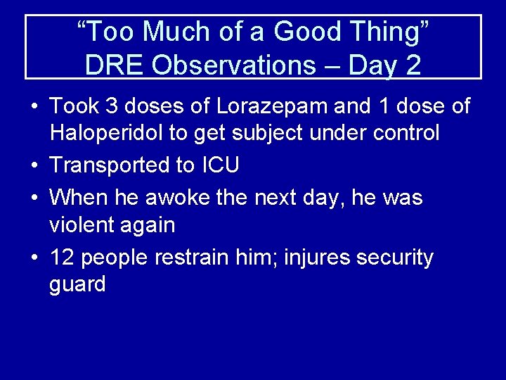 “Too Much of a Good Thing” DRE Observations – Day 2 • Took 3
