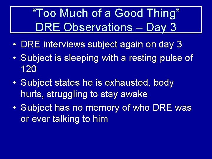“Too Much of a Good Thing” DRE Observations – Day 3 • DRE interviews