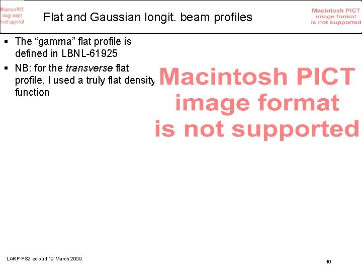 Flat and Gaussian longit. beam profiles § The “gamma” flat profile is defined in