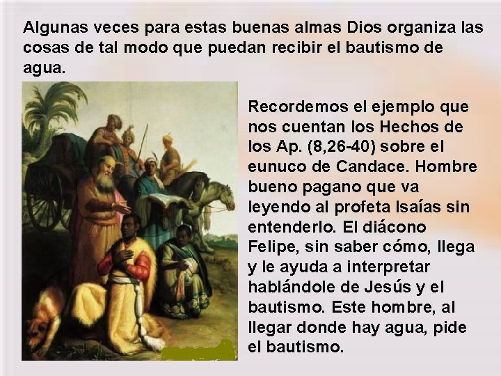 Algunas veces para estas buenas almas Dios organiza las cosas de tal modo que