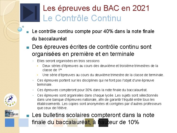 Les épreuves du BAC en 2021 Le Contrôle Continu ■ Le contrôle continu compte