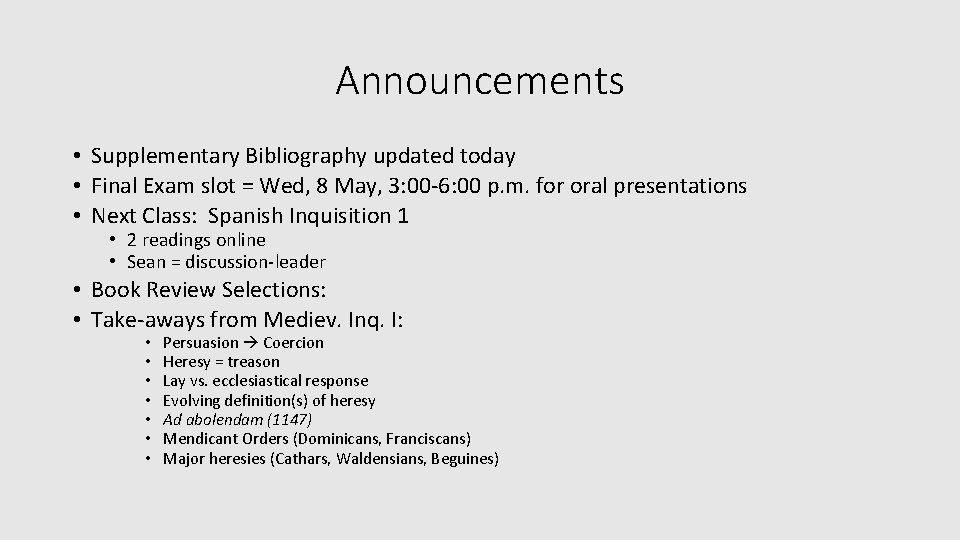 Announcements • Supplementary Bibliography updated today • Final Exam slot = Wed, 8 May,