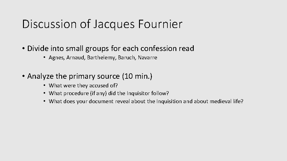Discussion of Jacques Fournier • Divide into small groups for each confession read •