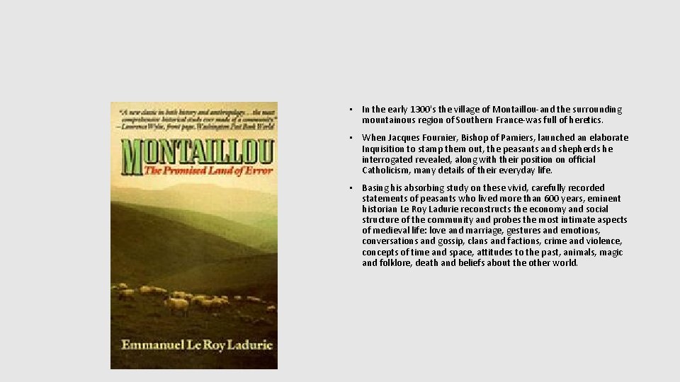  • In the early 1300's the village of Montaillou-and the surrounding mountainous region