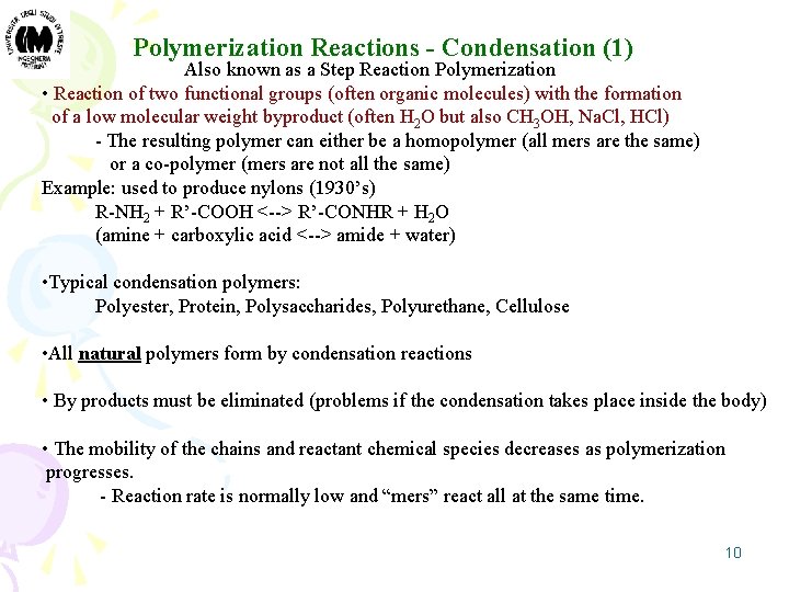 Polymerization Reactions - Condensation (1) Also known as a Step Reaction Polymerization • Reaction