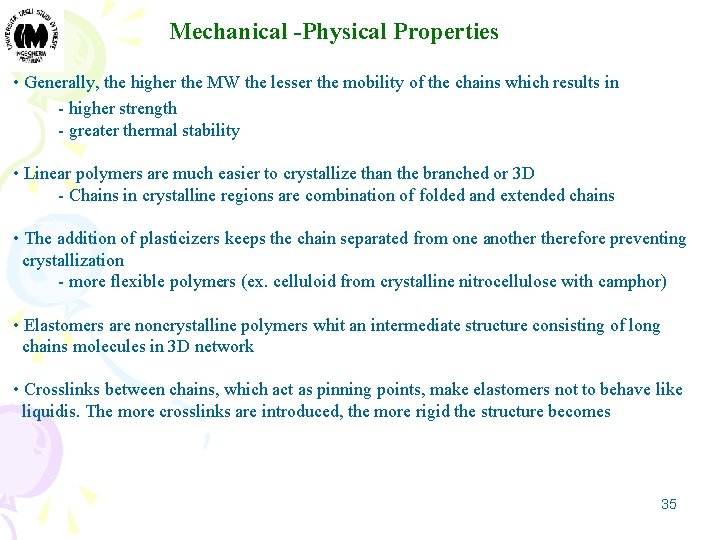 Mechanical -Physical Properties • Generally, the higher the MW the lesser the mobility of