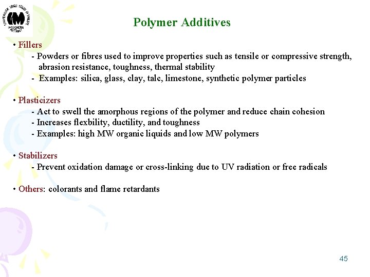 Polymer Additives • Fillers - Powders or fibres used to improve properties such as