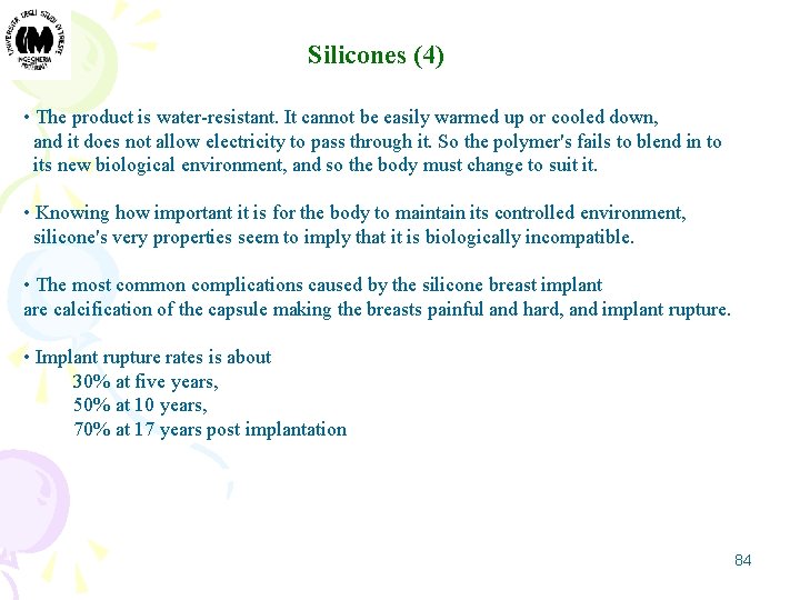 Silicones (4) • The product is water-resistant. It cannot be easily warmed up or