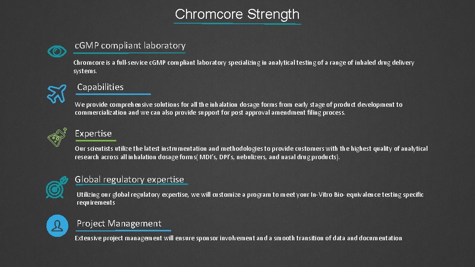 Chromcore Strength c. GMP compliant laboratory Chromcore is a full-service c. GMP compliant laboratory