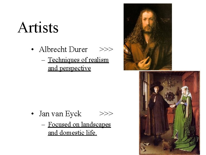 Artists • Albrecht Durer >>> – Techniques of realism and perspective • Jan van