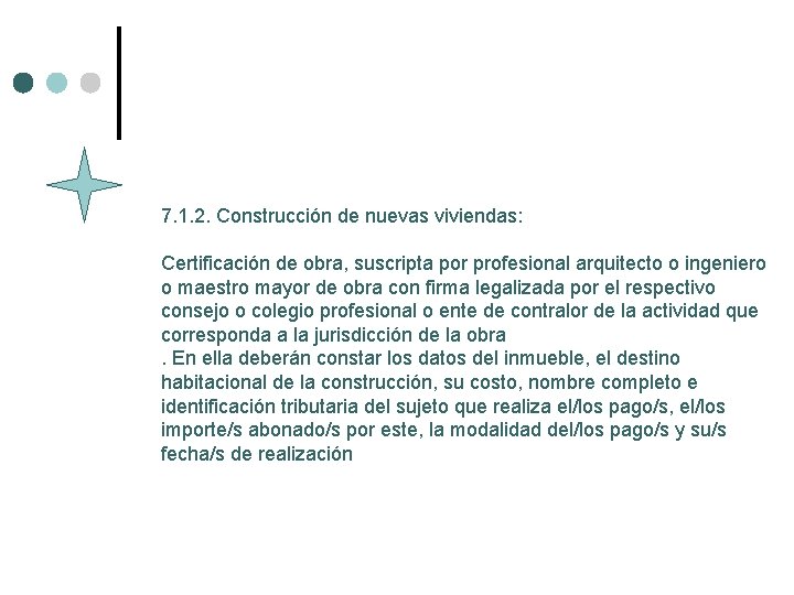 7. 1. 2. Construcción de nuevas viviendas: Certificación de obra, suscripta por profesional arquitecto