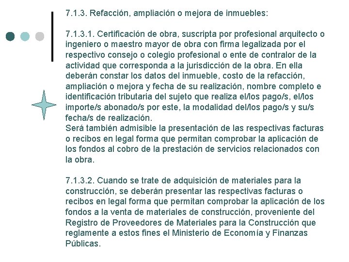 7. 1. 3. Refacción, ampliación o mejora de inmuebles: 7. 1. 3. 1. Certificación