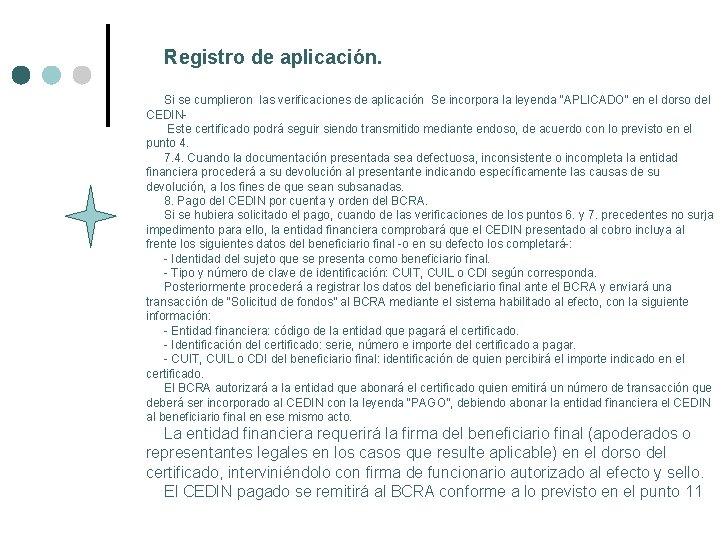 Registro de aplicación. Si se cumplieron las verificaciones de aplicación Se incorpora la leyenda