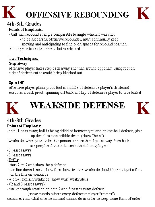 K OFFENSIVE REBOUNDING 4 th-8 th Grades K Points of Emphasis: - ball will